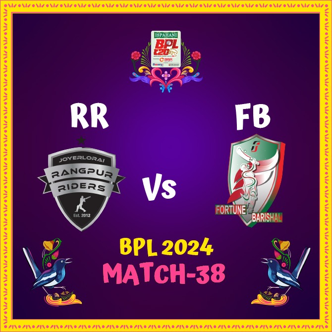 BPL T20 2024: Match 38 | Rangpur Riders vs Fortune Barishal