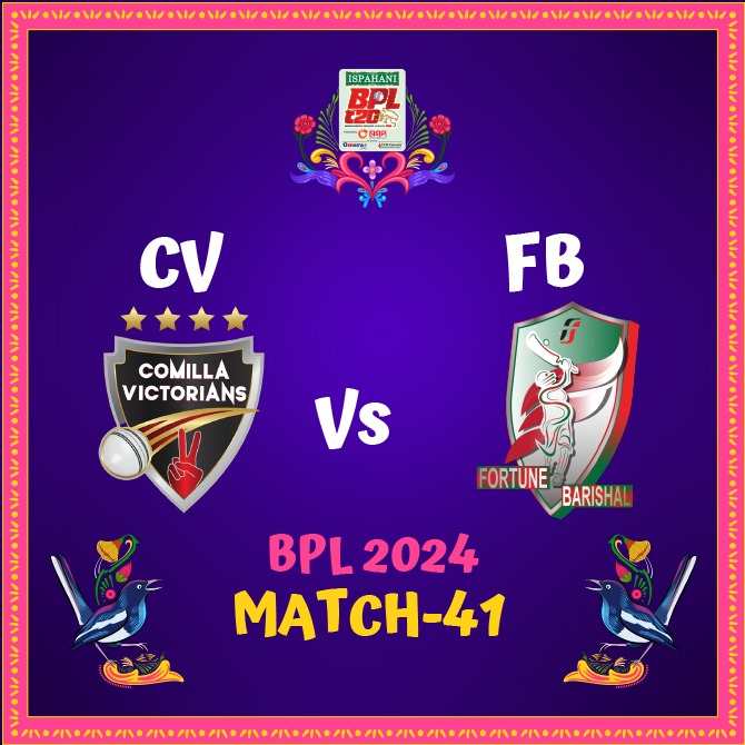 BPL T20 2024: Match 41 | Comilla Victorians vs Fortune Barishal